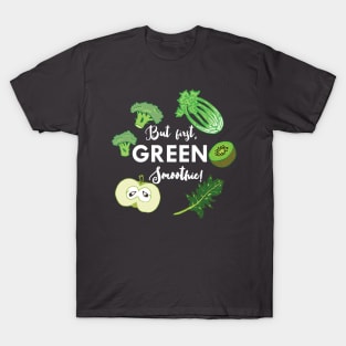 But first, GREEN Smoothie! T-Shirt